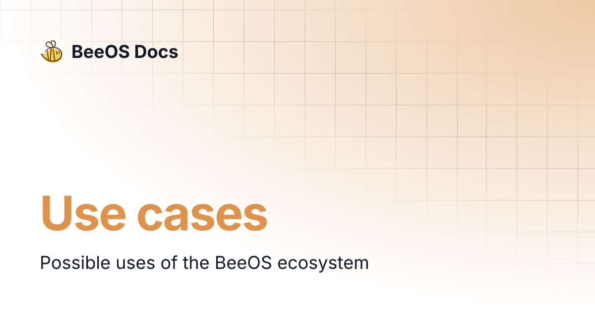 Use cases | BeeOS Docs